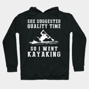 Paddling into Quality Time - Funny Kayaking Tee! Hoodie